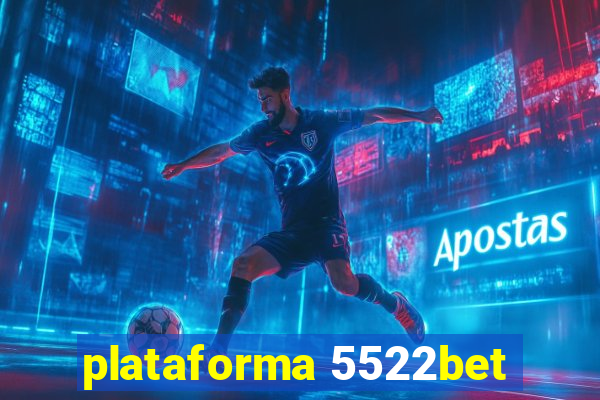 plataforma 5522bet